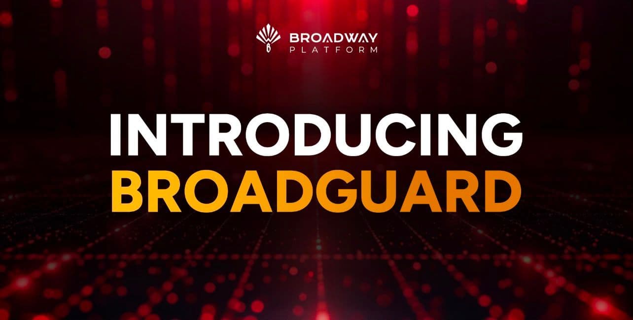 Broadway Platform Debuts BroadGuard for Enhanced Risk Management