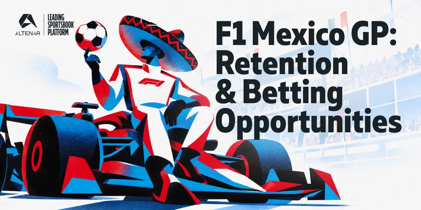 Maximising Retention and F1 Betting at the Mexico City Grand Prix