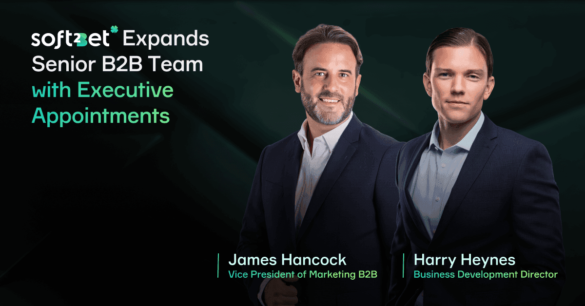 Soft2Bet Appoints Hancock and Heynes to Strengthen B2B Leadership Team