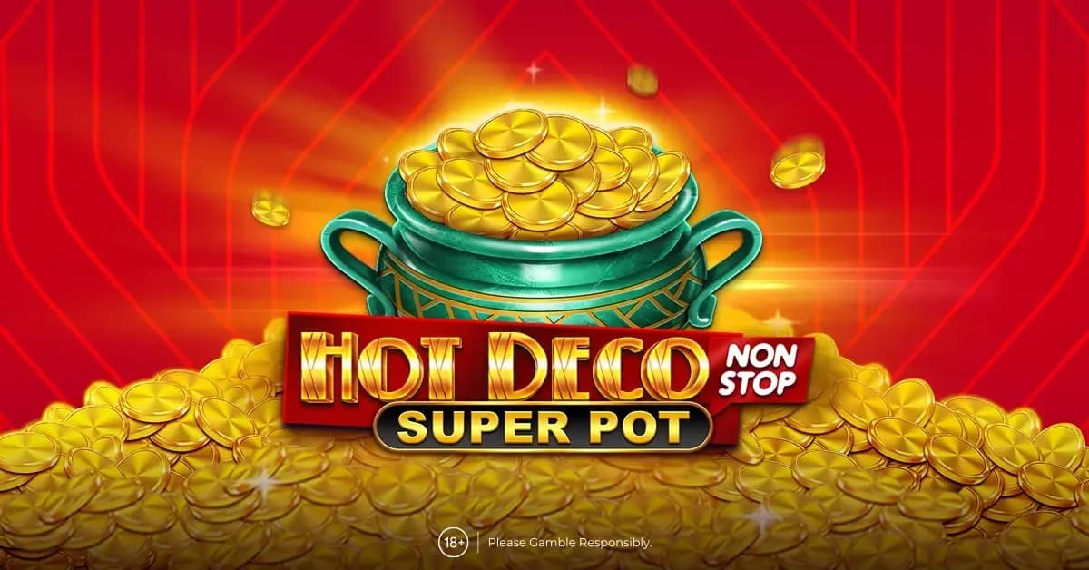 Amsunet presenta Hot Deco Nonstop Super Pot, su nueva tragamonedas orientada al Hold & Spin